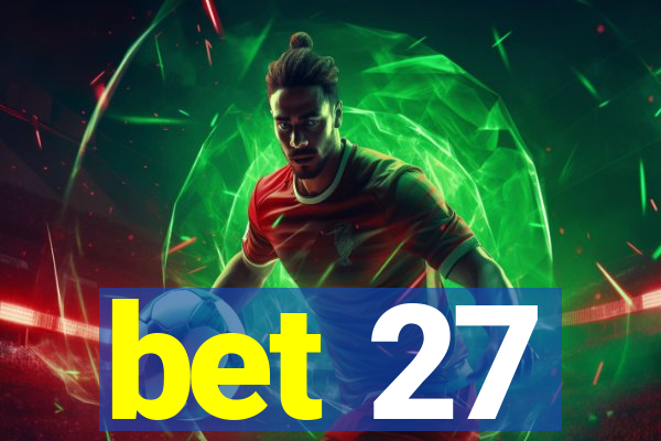 bet 27